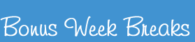 Bonus Week Breaks